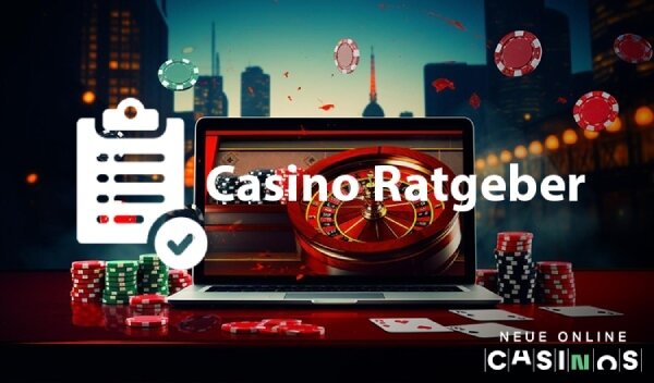 NEUE Casino Ratgeber